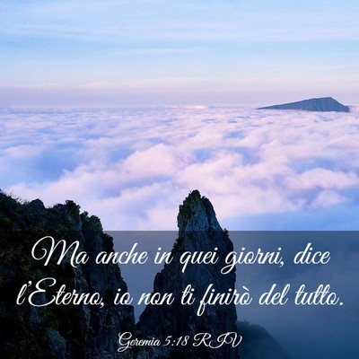 Picture 03 - Geremia 5:18 RIV - Ma anche in quei giorni, dice l’Eterno, io non - Bible Verse Picture