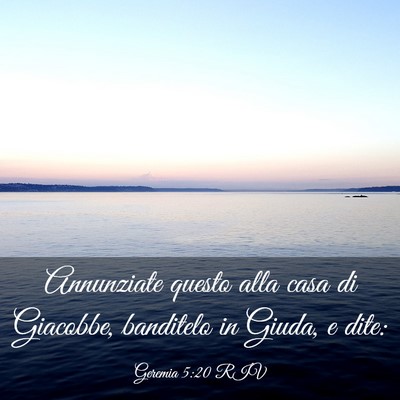 Picture 03 - Geremia 5:20 RIV - Annunziate questo alla casa di Giacobbe, - Bible Verse Picture