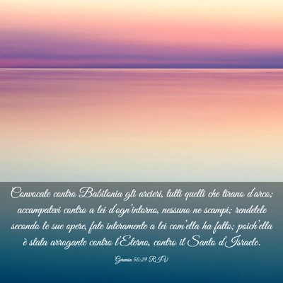 Picture 03 - Geremia 50:29 RIV - Convocate contro Babilonia gli arcieri, tutti - Bible Verse Picture