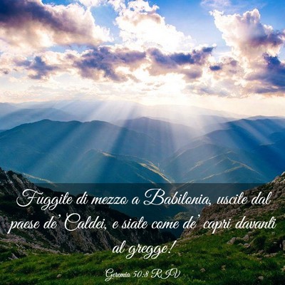 Picture 03 - Geremia 50:8 RIV - Fuggite di mezzo a Babilonia, uscite dal paese - Bible Verse Picture