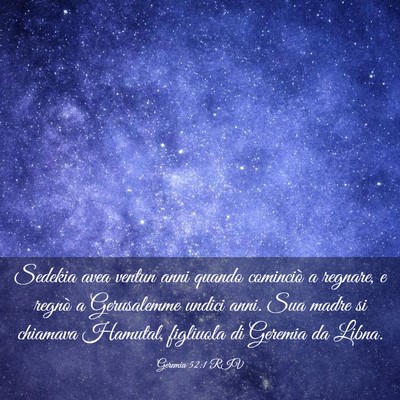 Picture 03 - Geremia 52:1 RIV - Sedekia avea ventun anni quando cominciò a - Bible Verse Picture