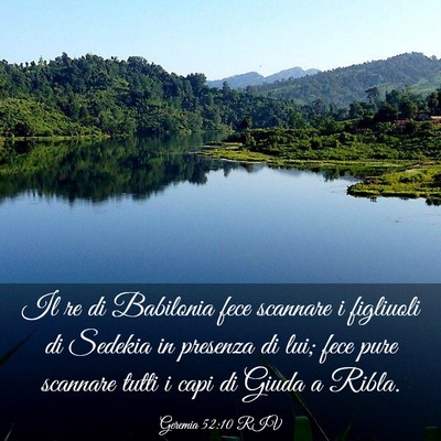 Picture 03 - Geremia 52:10 RIV - Il re di Babilonia fece scannare i figliuoli di - Bible Verse Picture