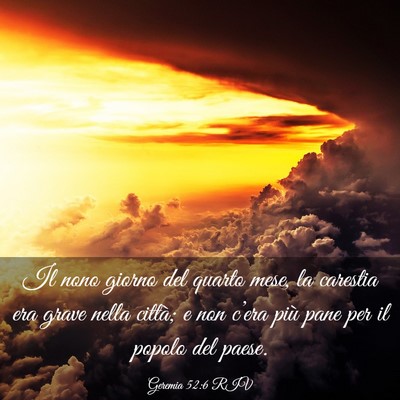 Picture 03 - Geremia 52:6 RIV - Il nono giorno del quarto mese, la carestia era - Bible Verse Picture