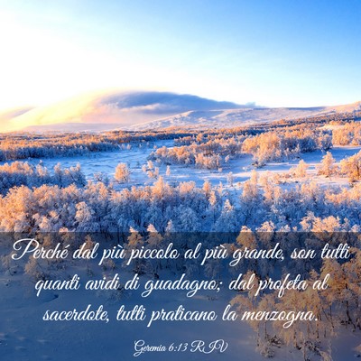 Picture 03 - Geremia 6:13 RIV - Perché dal più piccolo al più grande, son - Bible Verse Picture