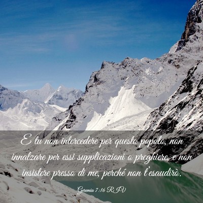 Picture 03 - Geremia 7:16 RIV - E tu non intercedere per questo popolo, non - Bible Verse Picture