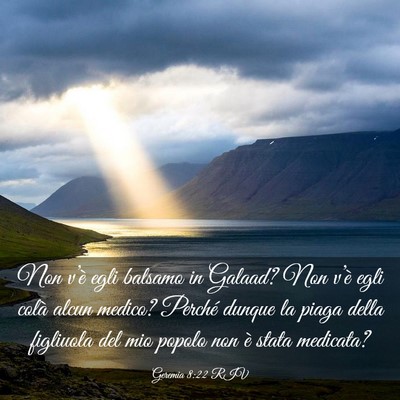 Picture 03 - Geremia 8:22 RIV - Non v’è egli balsamo in Galaad? Non v’è - Bible Verse Picture