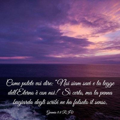 Picture 03 - Geremia 8:8 RIV - Come potete voi dire: “Noi siam savi e la legge - Bible Verse Picture