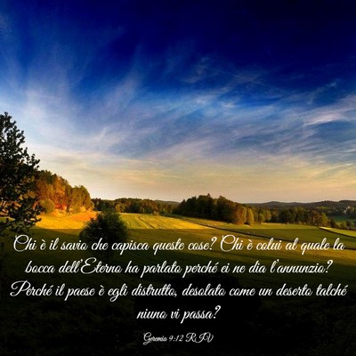 Picture 03 - Geremia 9:12 RIV - Chi è il savio che capisca queste cose? Chi è - Bible Verse Picture