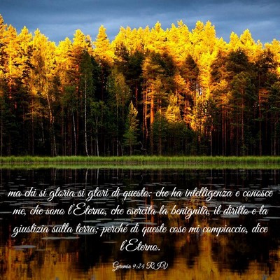 Picture 03 - Geremia 9:24 RIV - ma chi si gloria si glori di questo: che ha - Bible Verse Picture