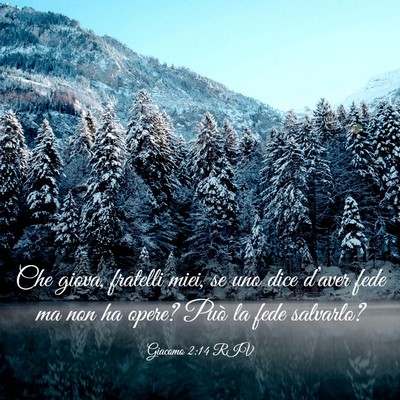 Picture 03 - Giacomo 2:14 RIV - Che giova, fratelli miei, se uno dice d’aver - Bible Verse Picture
