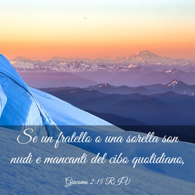Picture 03 - Giacomo 2:15 RIV - Se un fratello o una sorella son nudi e mancanti - Bible Verse Picture