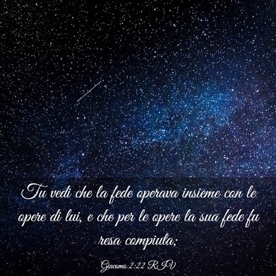 Picture 03 - Giacomo 2:22 RIV - Tu vedi che la fede operava insieme con le opere - Bible Verse Picture