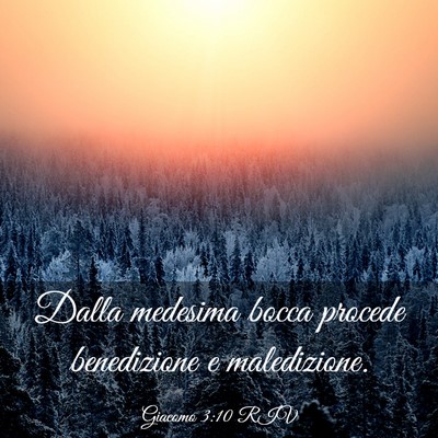 Picture 03 - Giacomo 3:10 RIV - Dalla medesima bocca procede benedizione e - Bible Verse Picture