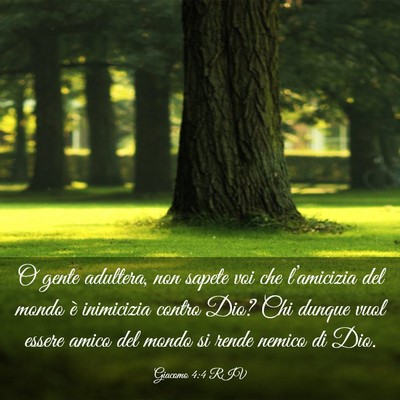 Picture 03 - Giacomo 4:4 RIV - O gente adultera, non sapete voi che l’amicizia - Bible Verse Picture