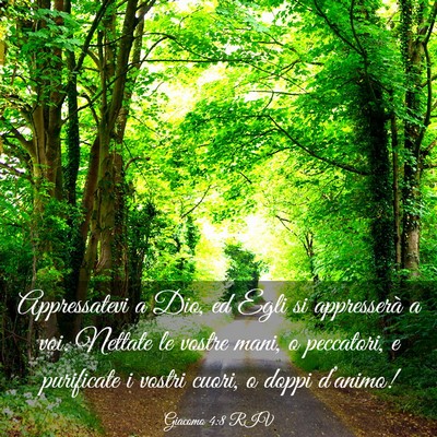 Picture 03 - Giacomo 4:8 RIV - Appressatevi a Dio, ed Egli si appresserà a voi. - Bible Verse Picture