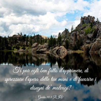Picture 03 - Giobbe 10:3 RIV - Ti par egli ben fatto d’opprimere, di sprezzare - Bible Verse Picture