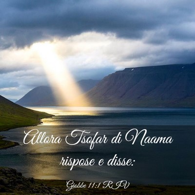 Picture 03 - Giobbe 11:1 RIV - Allora Tsofar di Naama rispose e - Bible Verse Picture