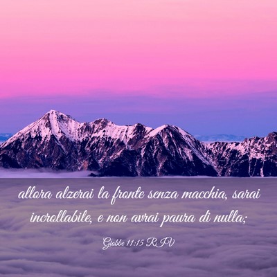 Picture 03 - Giobbe 11:15 RIV - allora alzerai la fronte senza macchia, sarai - Bible Verse Picture