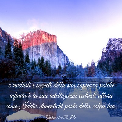 Picture 03 - Giobbe 11:6 RIV - e rivelarti i segreti della sua sapienza poiché - Bible Verse Picture