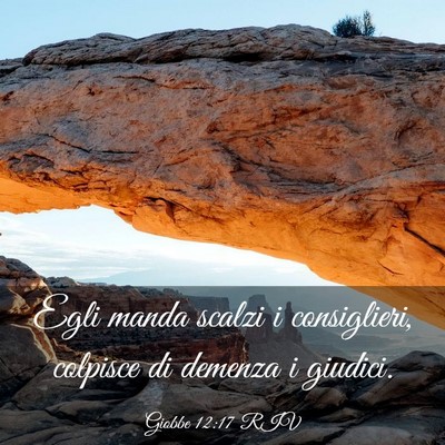 Picture 03 - Giobbe 12:17 RIV - Egli manda scalzi i consiglieri, colpisce di - Bible Verse Picture