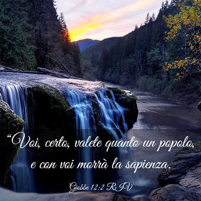 Picture 03 - Giobbe 12:2 RIV - “Voi, certo, valete quanto un popolo, e con voi - Bible Verse Picture