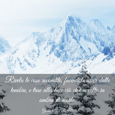 Picture 03 - Giobbe 12:22 RIV - Rivela le cose recondite, facendole uscir dalle - Bible Verse Picture