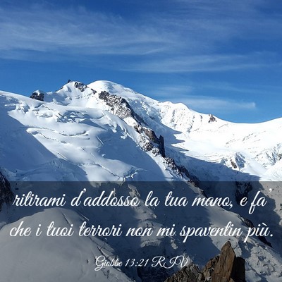 Picture 03 - Giobbe 13:21 RIV - ritirami d’addosso la tua mano, e fa’ che i - Bible Verse Picture