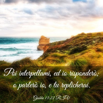 Picture 03 - Giobbe 13:22 RIV - Poi interpellami, ed io risponderò; o parlerò - Bible Verse Picture