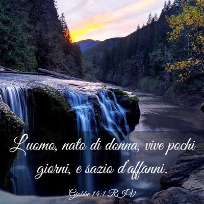 Picture 03 - Giobbe 14:1 RIV - L’uomo, nato di donna, vive pochi giorni, e - Bible Verse Picture