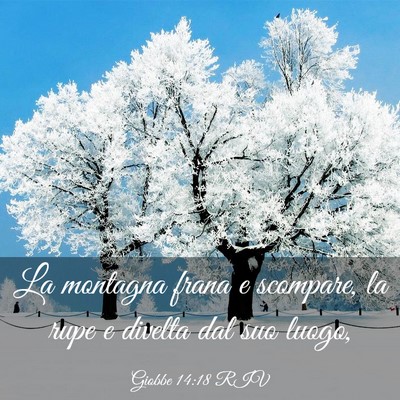 Picture 03 - Giobbe 14:18 RIV - La montagna frana e scompare, la rupe e divelta - Bible Verse Picture