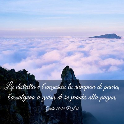 Picture 03 - Giobbe 15:24 RIV - La distretta e l’angoscia lo riempion di paura, - Bible Verse Picture