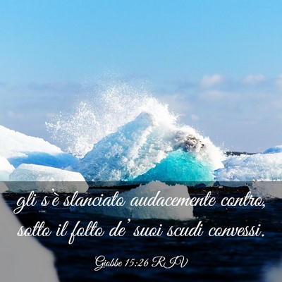 Picture 03 - Giobbe 15:26 RIV - gli s’è slanciato audacemente contro, sotto il - Bible Verse Picture