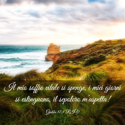 Picture 03 - Giobbe 17:1 RIV - Il mio soffio vitale si spenge, i miei giorni si - Bible Verse Picture