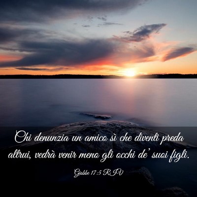 Picture 03 - Giobbe 17:5 RIV - Chi denunzia un amico sì che diventi preda - Bible Verse Picture