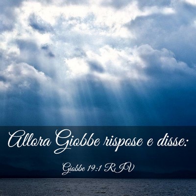 Picture 03 - Giobbe 19:1 RIV - Allora Giobbe rispose e - Bible Verse Picture