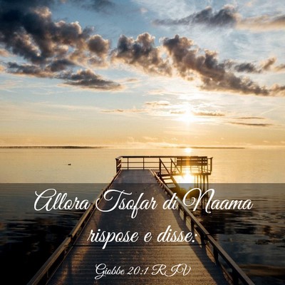 Picture 03 - Giobbe 20:1 RIV - Allora Tsofar di Naama rispose e - Bible Verse Picture