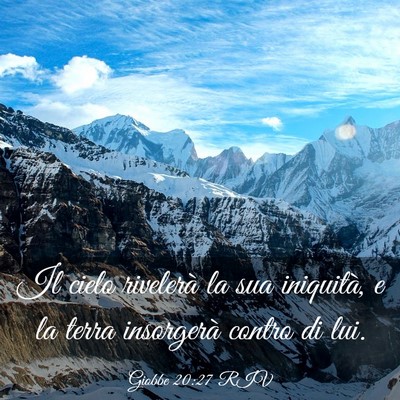 Picture 03 - Giobbe 20:27 RIV - Il cielo rivelerà la sua iniquità, e la terra - Bible Verse Picture