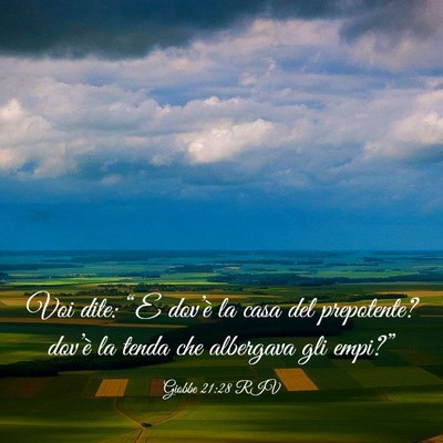 Picture 03 - Giobbe 21:28 RIV - Voi dite: “E dov’è la casa del prepotente? - Bible Verse Picture