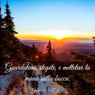Picture 03 - Giobbe 21:5 RIV - Guardatemi, stupite, e mettetevi la mano sulla - Bible Verse Picture