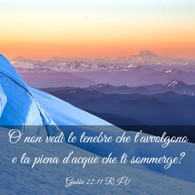Picture 03 - Giobbe 22:11 RIV - O non vedi le tenebre che t’avvolgono e la - Bible Verse Picture