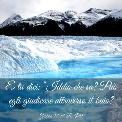 Picture 03 - Giobbe 22:13 RIV - E tu dici: “Iddio che sa? Può egli giudicare - Bible Verse Picture