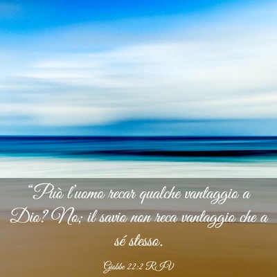 Picture 03 - Giobbe 22:2 RIV - “Può l’uomo recar qualche vantaggio a Dio? - Bible Verse Picture