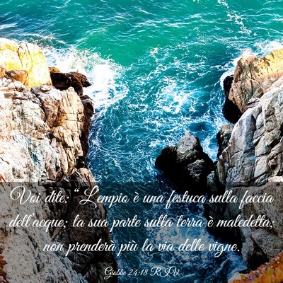 Picture 03 - Giobbe 24:18 RIV - Voi dite: “L’empio è una festuca sulla - Bible Verse Picture
