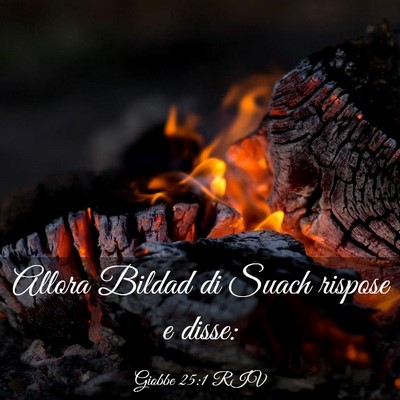 Picture 03 - Giobbe 25:1 RIV - Allora Bildad di Suach rispose e - Bible Verse Picture
