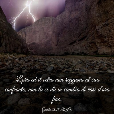 Picture 03 - Giobbe 28:17 RIV - L’oro ed il vetro non reggono al suo confronto, - Bible Verse Picture