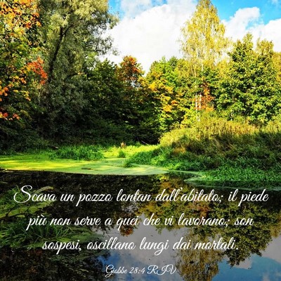 Picture 03 - Giobbe 28:4 RIV - Scava un pozzo lontan dall’abitato; il piede - Bible Verse Picture