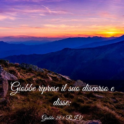 Picture 03 - Giobbe 29:1 RIV - Giobbe riprese il suo discorso e - Bible Verse Picture