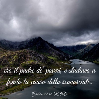 Picture 03 - Giobbe 29:16 RIV - ero il padre de’ poveri, e studiavo a fondo la - Bible Verse Picture