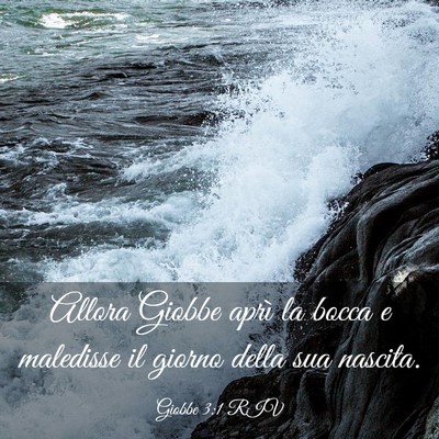 Picture 03 - Giobbe 3:1 RIV - Allora Giobbe aprì la bocca e maledisse il - Bible Verse Picture