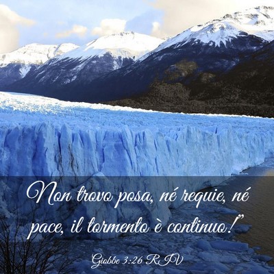 Picture 03 - Giobbe 3:26 RIV - Non trovo posa, né requie, né pace, il tormento - Bible Verse Picture